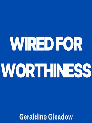 cover image of Wired for Worthiness
